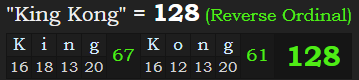 "King Kong" = 128 (Reverse Ordinal)
