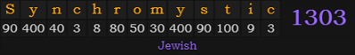 "Synchromystic" = 1303 (Jewish)