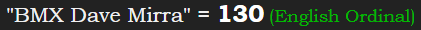 "BMX Dave Mirra" = 130 (English Ordinal)