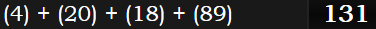 (4) + (20) + (18) + (89) = 131