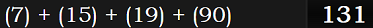 (7) + (15) + (19) + (90) = 131