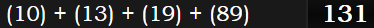 (10) + (13) + (19) + (89) = 131