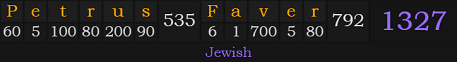 "Petrus Faver" = 1327 (Jewish)
