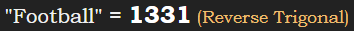 "Football" = 1331 (Reverse Trigonal)