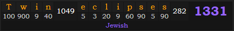 "Twin eclipses" = 1331 (Jewish)