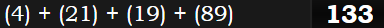 (4) + (21) + (19) + (89) = 133