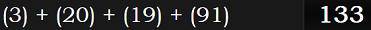 (3) + (20) + (19) + (91) = 133