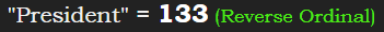 "President" = 133 (Reverse Ordinal)