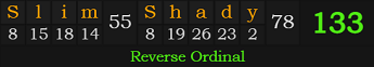 "Slim Shady" = 133 (Reverse Ordinal)