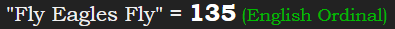 "Fly Eagles Fly" = 135 (English Ordinal)