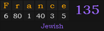 "France" = 135 (Jewish)