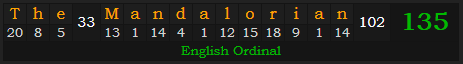 "The Mandalorian" = 135 (English Ordinal)