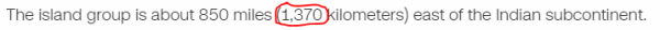 The island group is about 850 miles (1,370 kilometers) east of the Indian subcontinent.