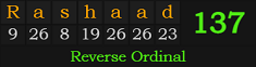 "Rashaad" = 137 (Reverse Ordinal)