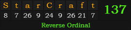 "StarCraft" = 137 (Reverse Ordinal)