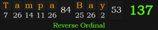 "Tampa Bay" = 137 (Reverse Ordinal)