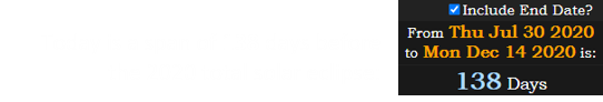 Today is a span of 138 days before the 2020 total solar eclipse: