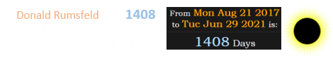 Donald Rumsfeld died 1408 days after the first Great American Total Solar Eclipse: