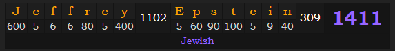 "Jeffrey Epstein" = 1411 (Jewish)