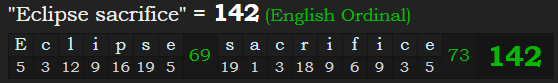 "Eclipse sacrifice" = 142 (English Ordinal)