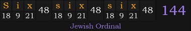 "Six six six" = 144 (Jewish Ordinal)