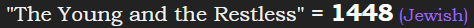 "The Young and the Restless" = 1448 (Jewish)