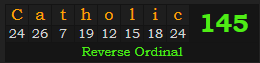 "Catholic" = 145 (Reverse Ordinal)