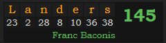 "Landers" = 145 (Franc Baconis)