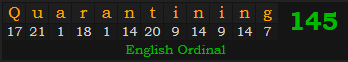 "Quarantining" = 145 (English Ordinal)