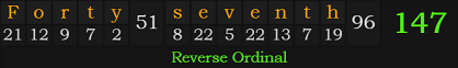 "Forty-seventh" = 147 (Reverse Ordinal)