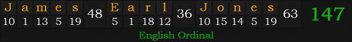 "James Earl Jones" = 147 (English Ordinal)