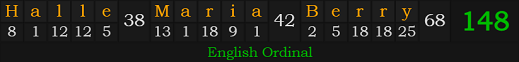 "Halle Maria Berry" = 148 (English Ordinal)