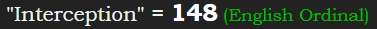 "Interception" = 148 (English Ordinal)