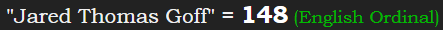 "Jared Thomas Goff" = 148 (English Ordinal)