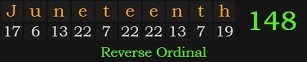 "Juneteenth" = 148 (Reverse Ordinal)