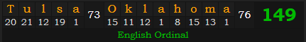 "Tulsa, Oklahoma" = 149 (English Ordinal)