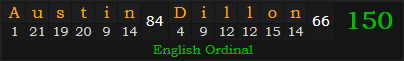 "Austin Dillon" = 150 (English Ordinal)