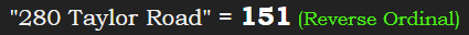 "280 Taylor Road" = 151 (Reverse Ordinal)