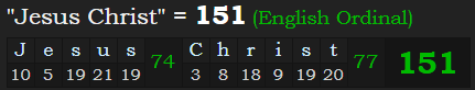 "Jesus Christ" = 151 (English Ordinal)