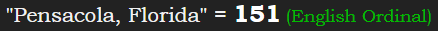 "Pensacola, Florida" = 151 (English Ordinal)