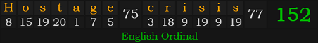 "Hostage crisis" = 152 (English Ordinal)