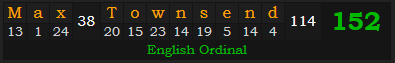 "Max Townsend" = 152 (English Ordinal)