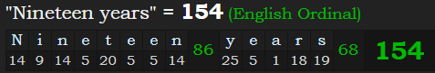 "Nineteen years" = 154 (English Ordinal)