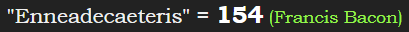 "Enneadecaeteris" = 154 (Francis Bacon)