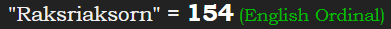 "Raksriaksorn" = 154 (English Ordinal)