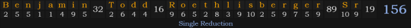 "Benjamin Todd Roethlisberger Sr." = 156 (Single Reduction)