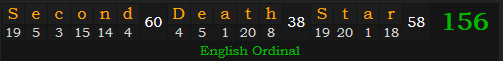 "Second Death Star" = 156 (English Ordinal)