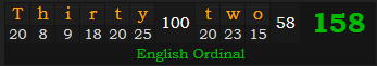 "Thirty-two" = 158 (English Ordinal)