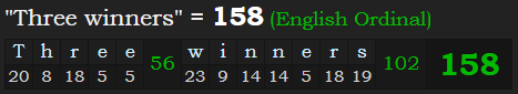 "Three winners" = 158 (English Ordinal)