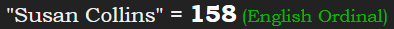 "Susan Collins" = 158 (English Ordinal)